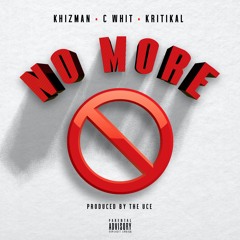 No More (feat. Khizman & C Whit)