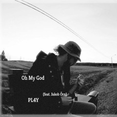 Oh My God (feat. Jakob Örn)