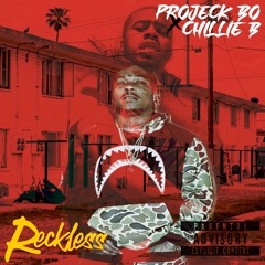 Chillie B X Projeck Bo - Reckles