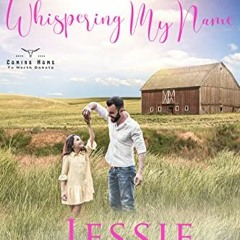 READ [EPUB KINDLE PDF EBOOK] Cowboy Whispering My Name (Coming Home to North Dakota Western Sweet Ro