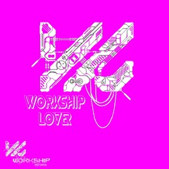 Workship - Lover (Original Mix)