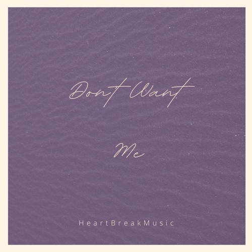 Dont Want Me(Prod by.Larkin Noir)