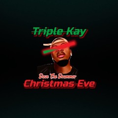 Triple Kay - Christmas Eve 2020