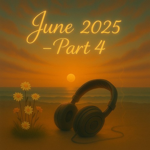 June 2025 - Part 4