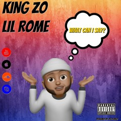 King Zo Feat. Lil Rome- What Can I Say
