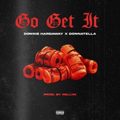 Donnie Hardaway - Go Get It ft. Donnatella (Prod. Rellim)