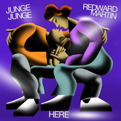 Junge Junge & Redward Martin - Here (Club MIx) (Snippet)
