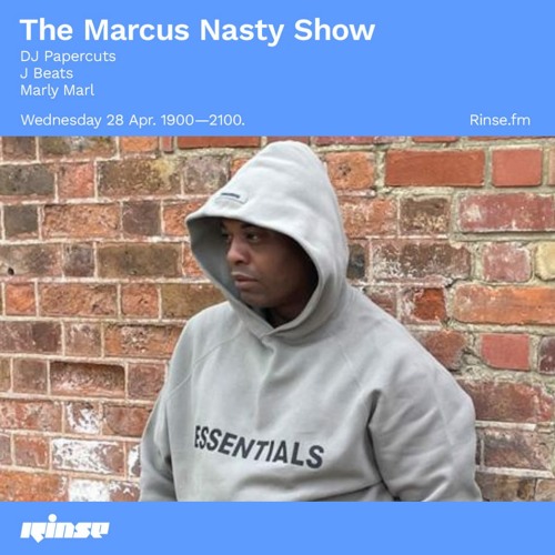 The Marcus Nasty Show with DJ Papercuts, J Beats & Marly Marl - 28 April 2021