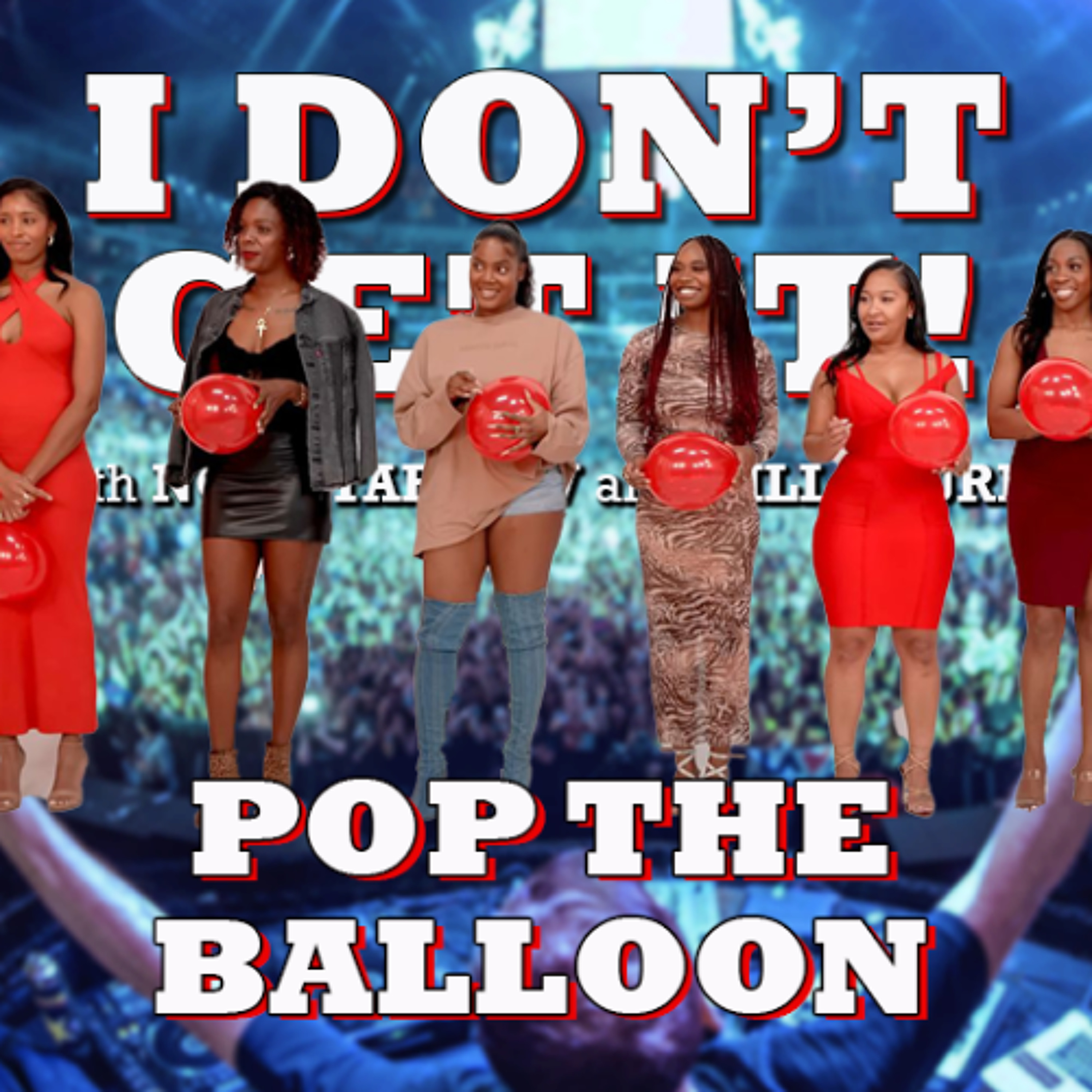 I Don't Get It: Pop the Balloon