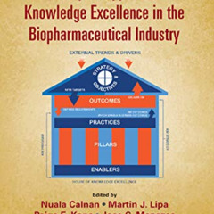 [ACCESS] KINDLE 📂 A Lifecycle Approach to Knowledge Excellence in the Biopharmaceuti