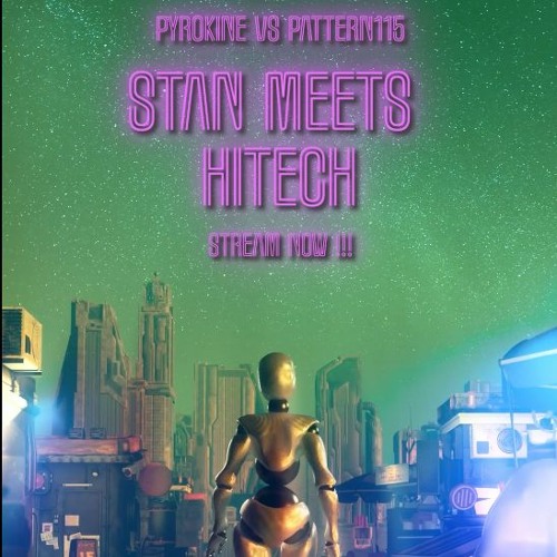 Pyrokine Vs Pattern115 - STAN Meets HITECH - 181 BPM