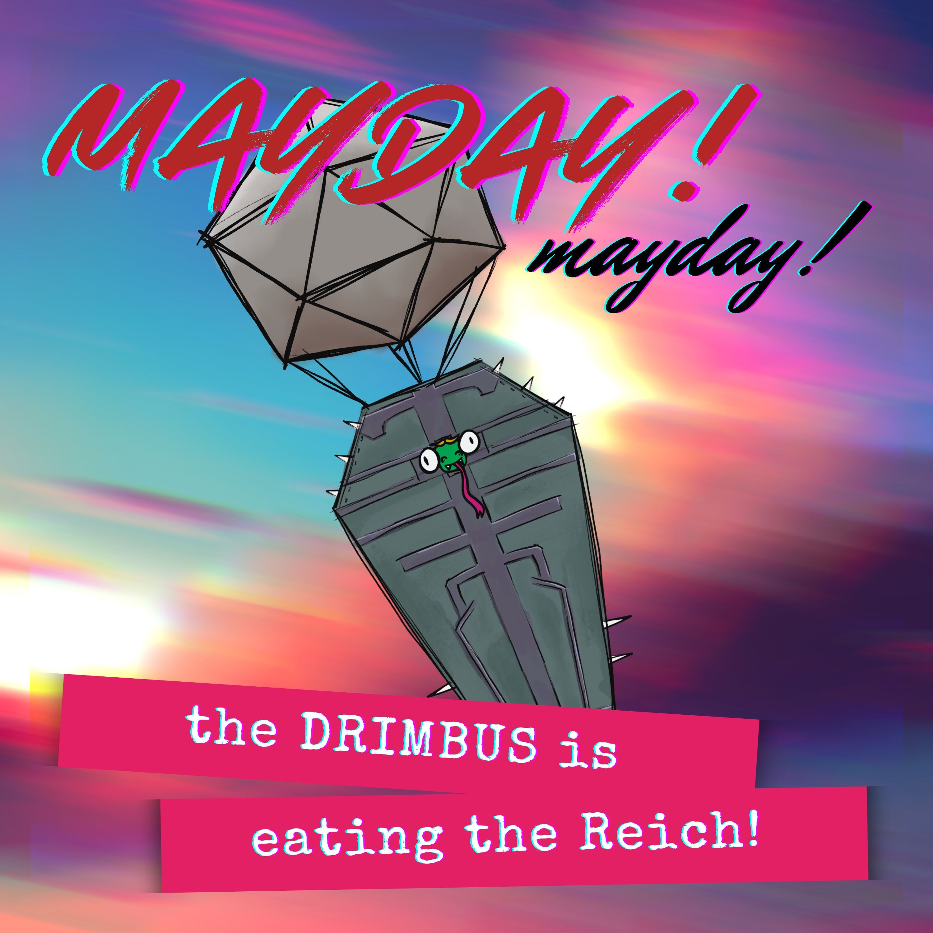 Mayday Mayday the Drimbus is Eating the Reich|| A MaydayX Dungeons and Drimbus Collab episode artwork