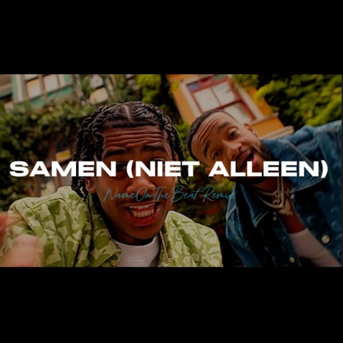 Kleine John - Samen (Niet Alleen) [NAMEONTHEBEAT & NIMMA REMIX]