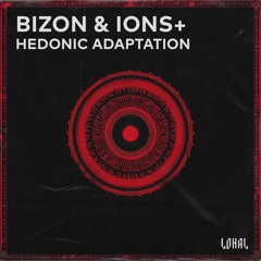 Ions+ & BIZON - Hedonic Adaptation [LKLFD009]