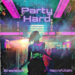 Brasialien & NecrofulleN - Party Hard