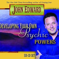 Read pdf Developing Your Own Psychic Powers by  John Edward