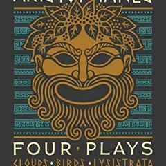 [READ] PDF EBOOK EPUB KINDLE Aristophanes: Four Plays: Clouds, Birds, Lysistrata, Wom
