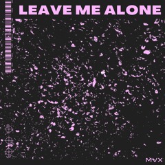 Leave Me Alone