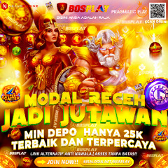 DAFTAR BOSPLAY AGEN SLOT GACOR PRAGMATIC PLAY MODAL RECEH JADI JUTAWAN