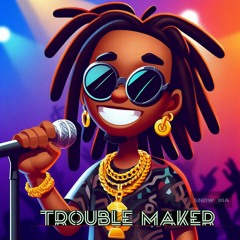 REMA - TROUBLE MAKER