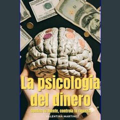 [PDF READ ONLINE] 📖 La Psicología del Dinero: Domina tu mente, controla tu riqueza (Spanish Editio