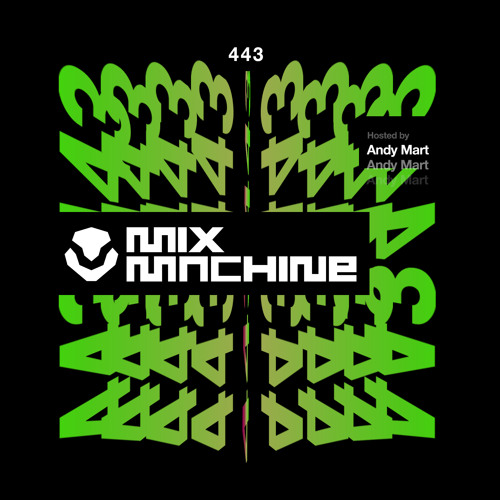 Mix Machine 443 w/ Andy Mart