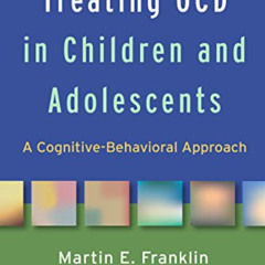 Access PDF 📝 Treating OCD in Children and Adolescents: A Cognitive-Behavioral Approa