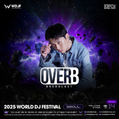 OVER.B PLAY SET @ World DJ Festival 2025.06.14