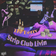 Tee Berry - Strip CLub Living