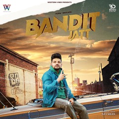 Bandit Jatt - Nav Maan | Western Vibes | New Punjabi Song 2021