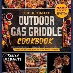 (DOWNLOAD PDF)$$ 📖 The Ultimate Outdoor Gas Griddle Cookbook: Mouthwatering Recipes to Sizzle and