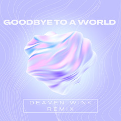 Goodbye To A World - remix