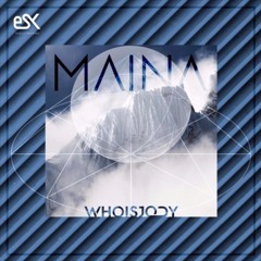 WHOISJODY - MAINA (Original Mix)