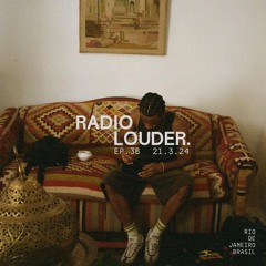 RADIO LOUDER. - EP 36 (21.3.24)
