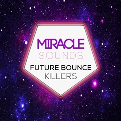 MS003 Miracle Sounds - Future Bounce KILLERS