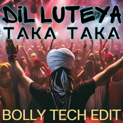 Dil Luteya Taka Taka [Bollytech] (Free Download)