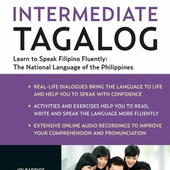 Read ebook [PDF] Intermediate Tagalog: Learn to Speak Fluent Tagalog (Filipino), the National