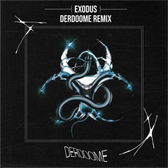 Exodus - DERDOOME Remix [FREE DOWNLOAD]