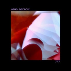PREMIERE: Mehdi Decroix - 777