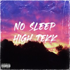 High Tekk - No Sleep