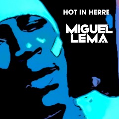 Nelly - Hot in herre (Miguel Lema Remix)