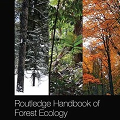 download PDF 📮 Routledge Handbook of Forest Ecology (Routledge Environment and Susta