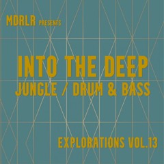 MDRLR - INTO THE DEEP - Explorations Vol.13