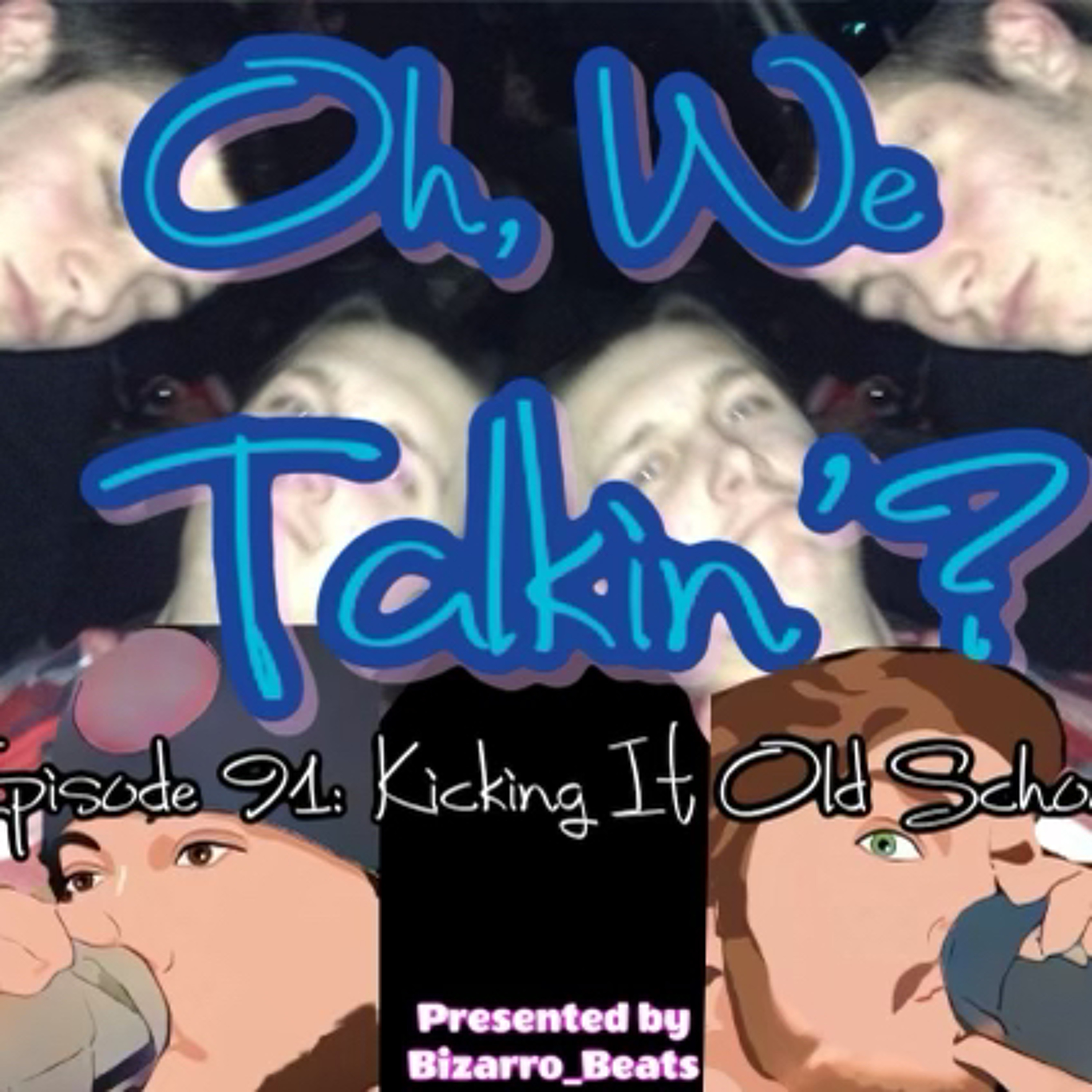 Ep. 91: Kicking It Old School episode artwork