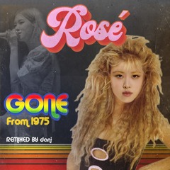 ROSÉ - Gone (From 1975)