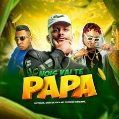 NOIS VAI TE PAPA - DJ TUBAS, MC CAIO DA VM & THZINHO ORIGINAL