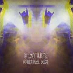 Best Life (Original Mix)