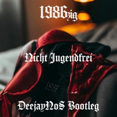 1986zig - Nicht Jugendfrei (DeejayNoS Bootleg)
