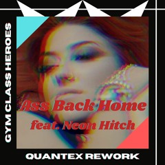 Ass Back Home (feat. Neon Hitch) [Quantex Rework]