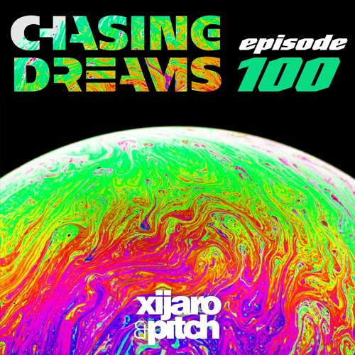 XiJaro & Pitch pres. Chasing Dreams 100